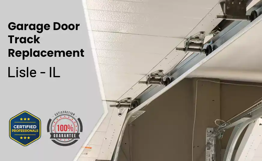 Garage Door Track Replacement Lisle - IL 