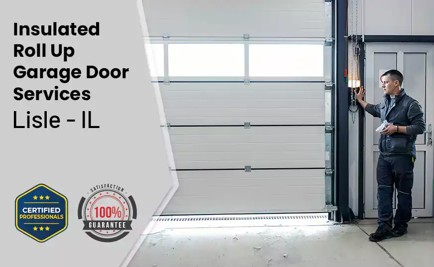Insulated Roll Up Garage Door Lisle - IL 