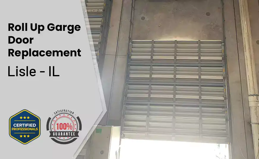Roll Up Garage Door Replacement Lisle - IL 